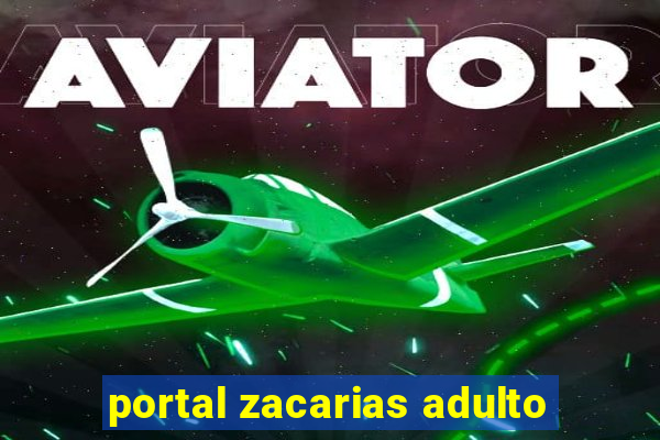 portal zacarias adulto